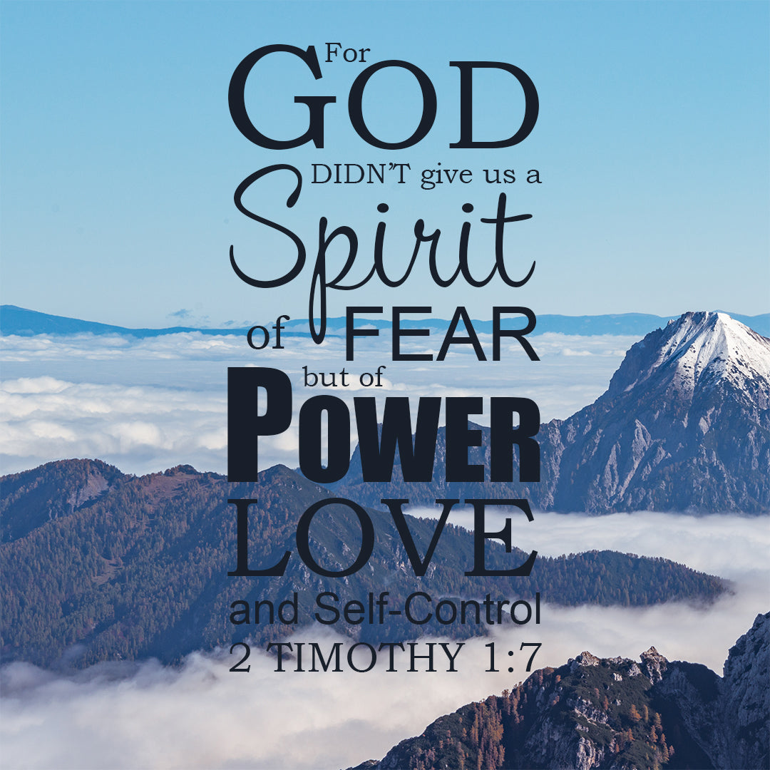 Inspirational Verse of the Day - God Did Not Give Us a Spirit of Fear