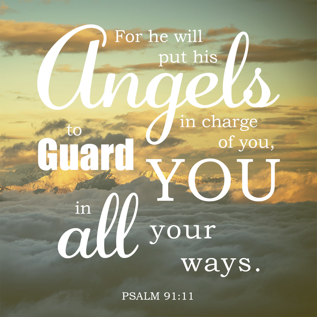 Psalm 91:11 - He Will Guard You - Bible Verses To Go