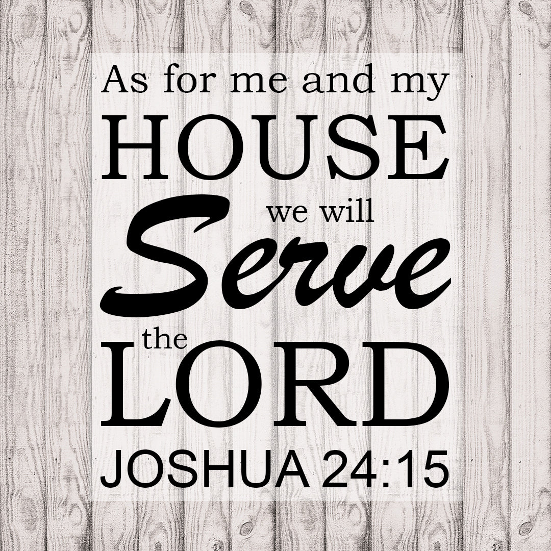 Joshua 24:15 - Me and My House - Bible Verses To Go