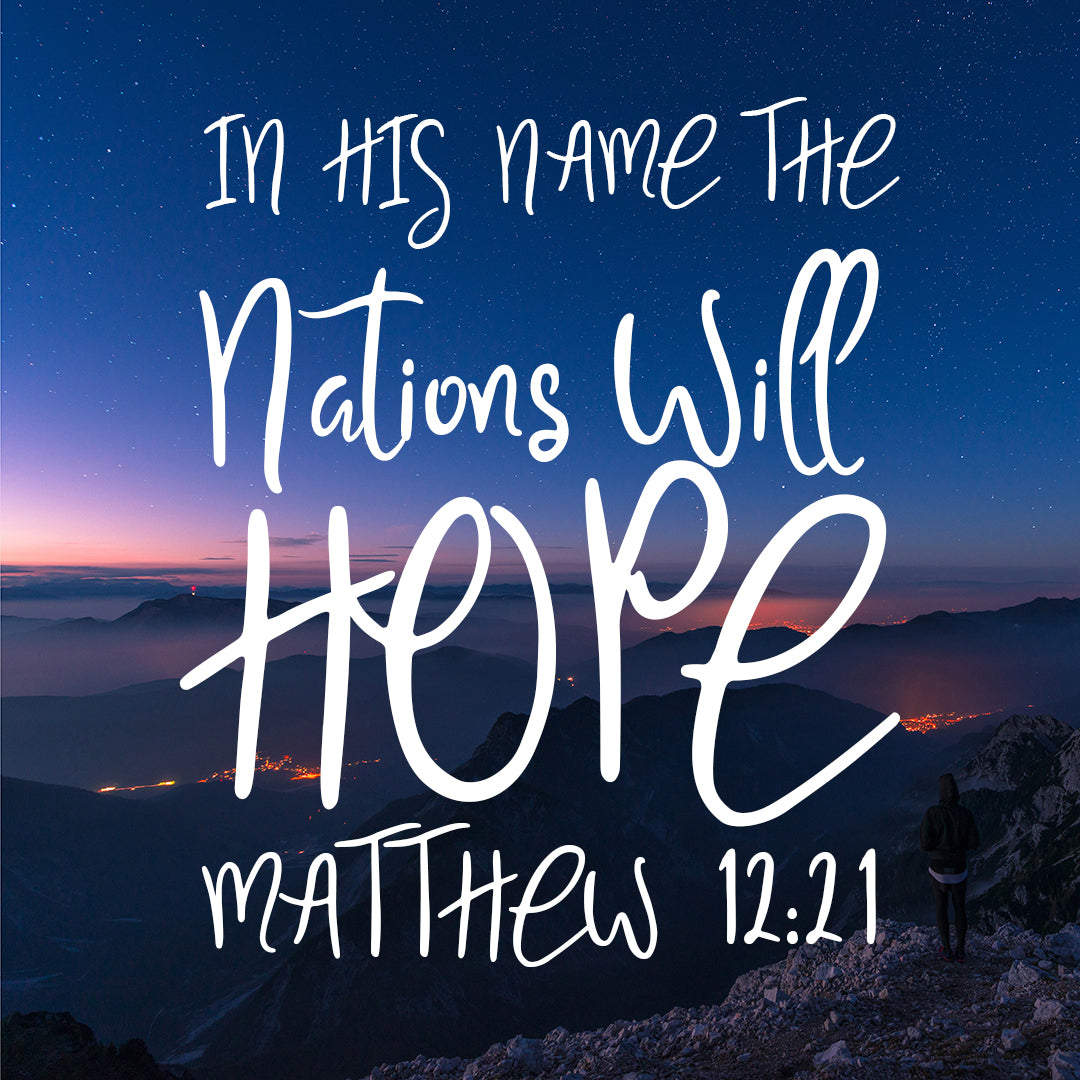 Matthew 12:21 - Nations Hope - Bible Verses To Go