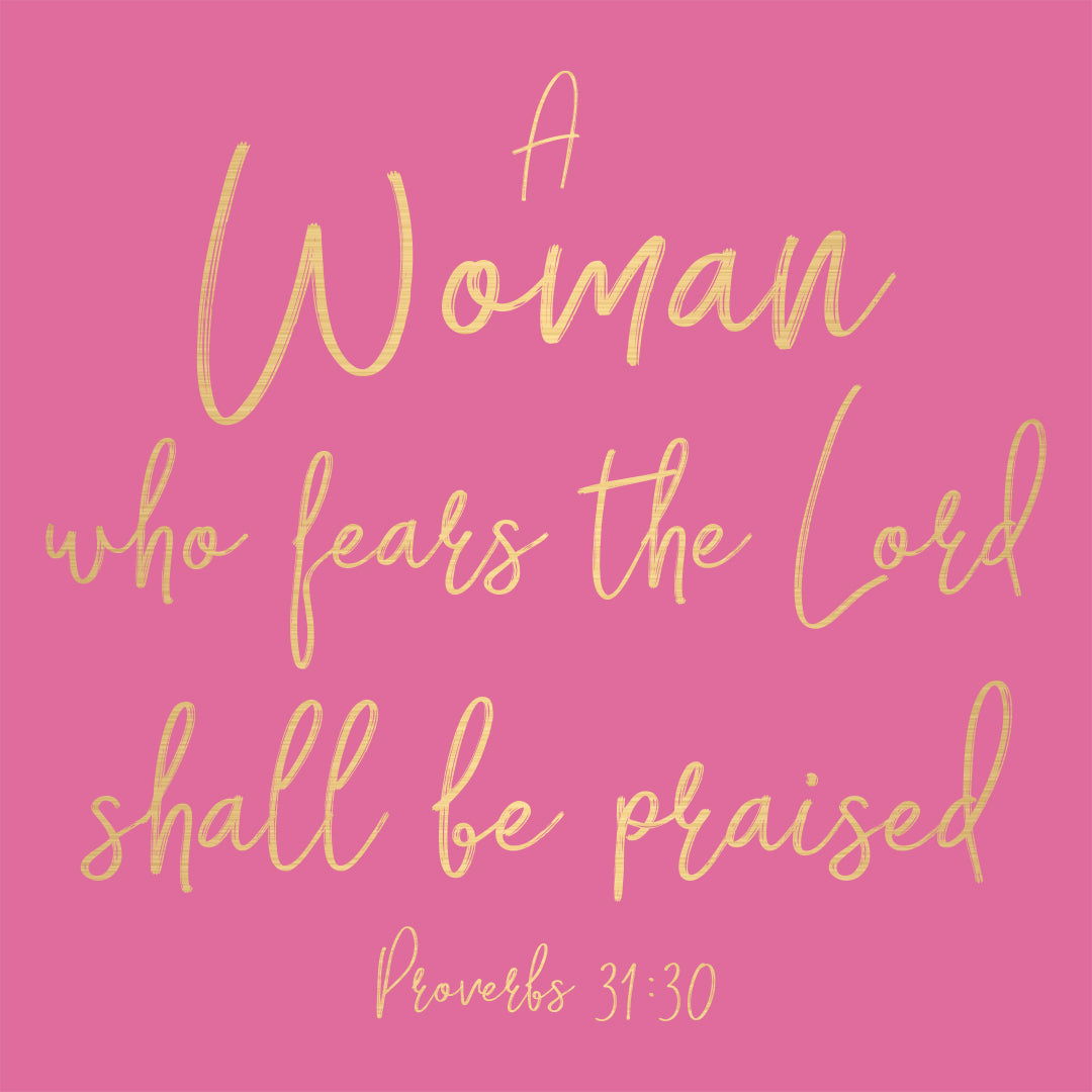 Proverbs 31:30 - She Shall be Praised - Bible Verses To Go