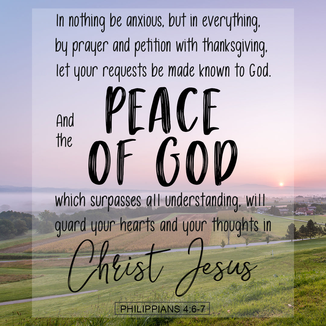 Philippians 4:6-7 - Peace of God - Bible Verses To Go