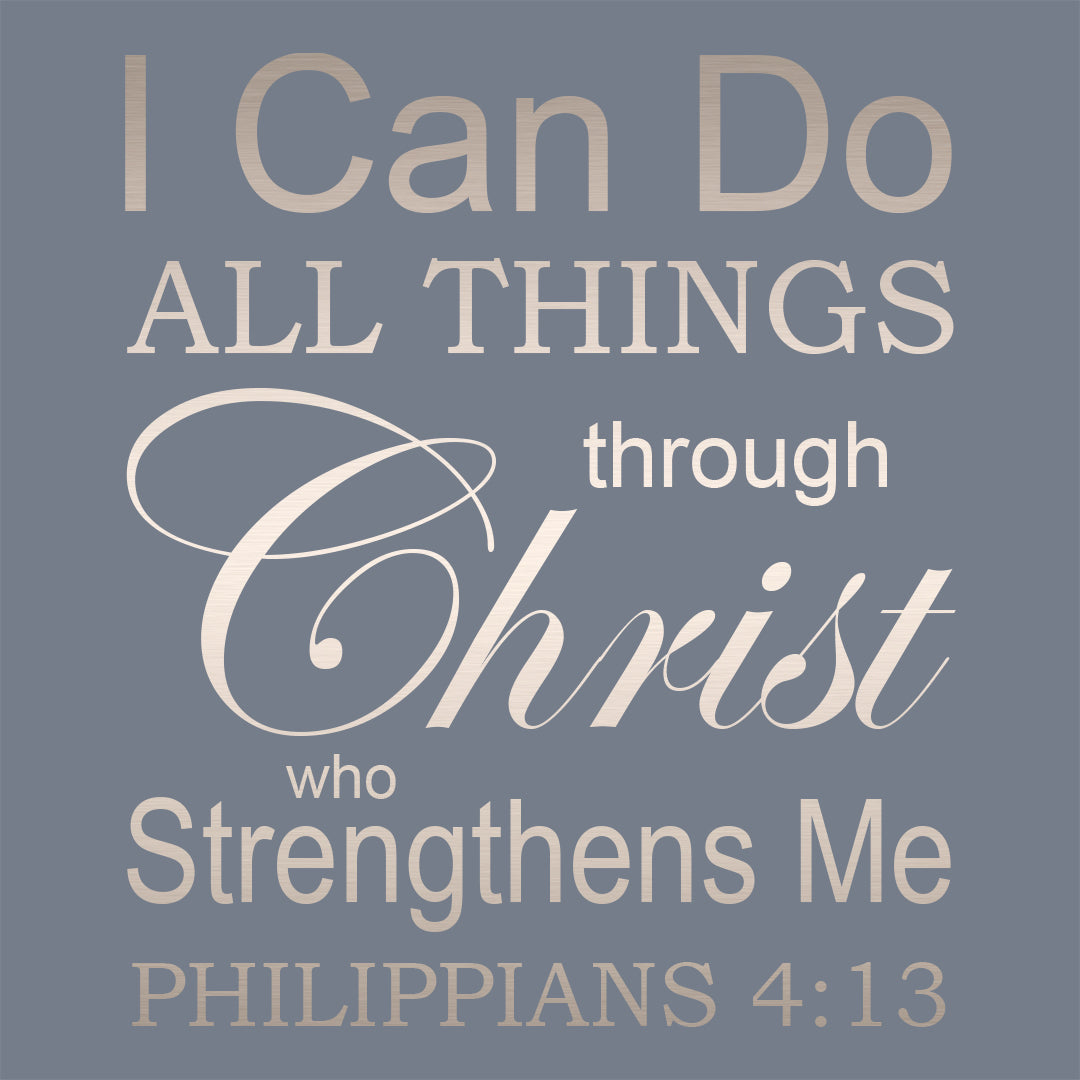 Philippians 4:13 - Can Do All Things - Bible Verses To Go
