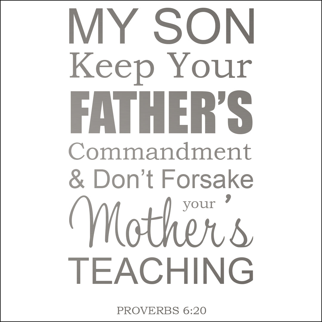 Proverbs 6:20 - Mother's Teaching - Bible Verses To Go
