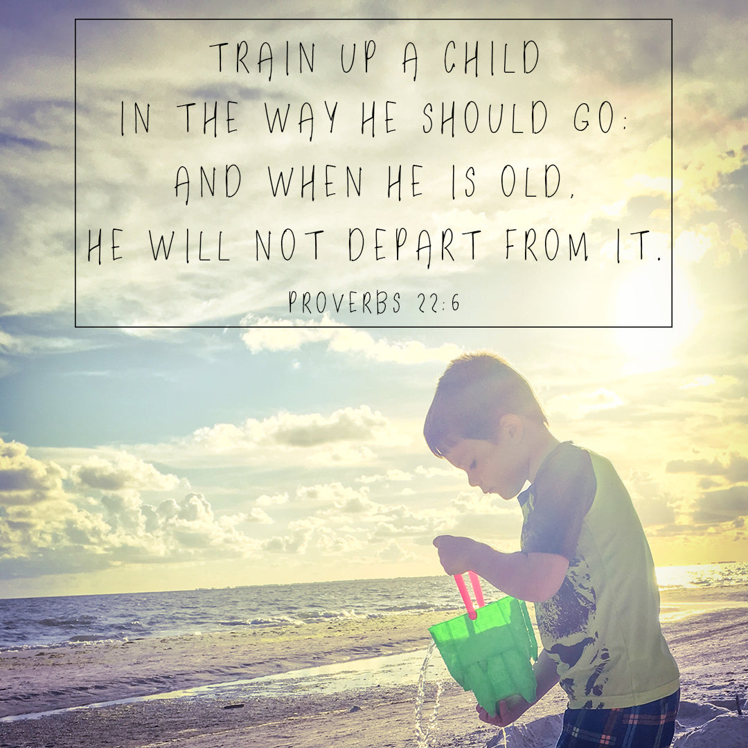 Proverbs 22:6 - Train Up a Child - Bible Verses To Go