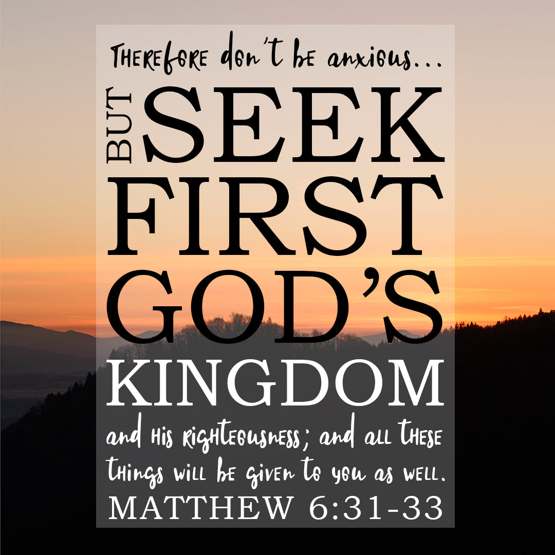 Matthew 6:31-33 - Don't Be Anxious - Bible Verses To Go