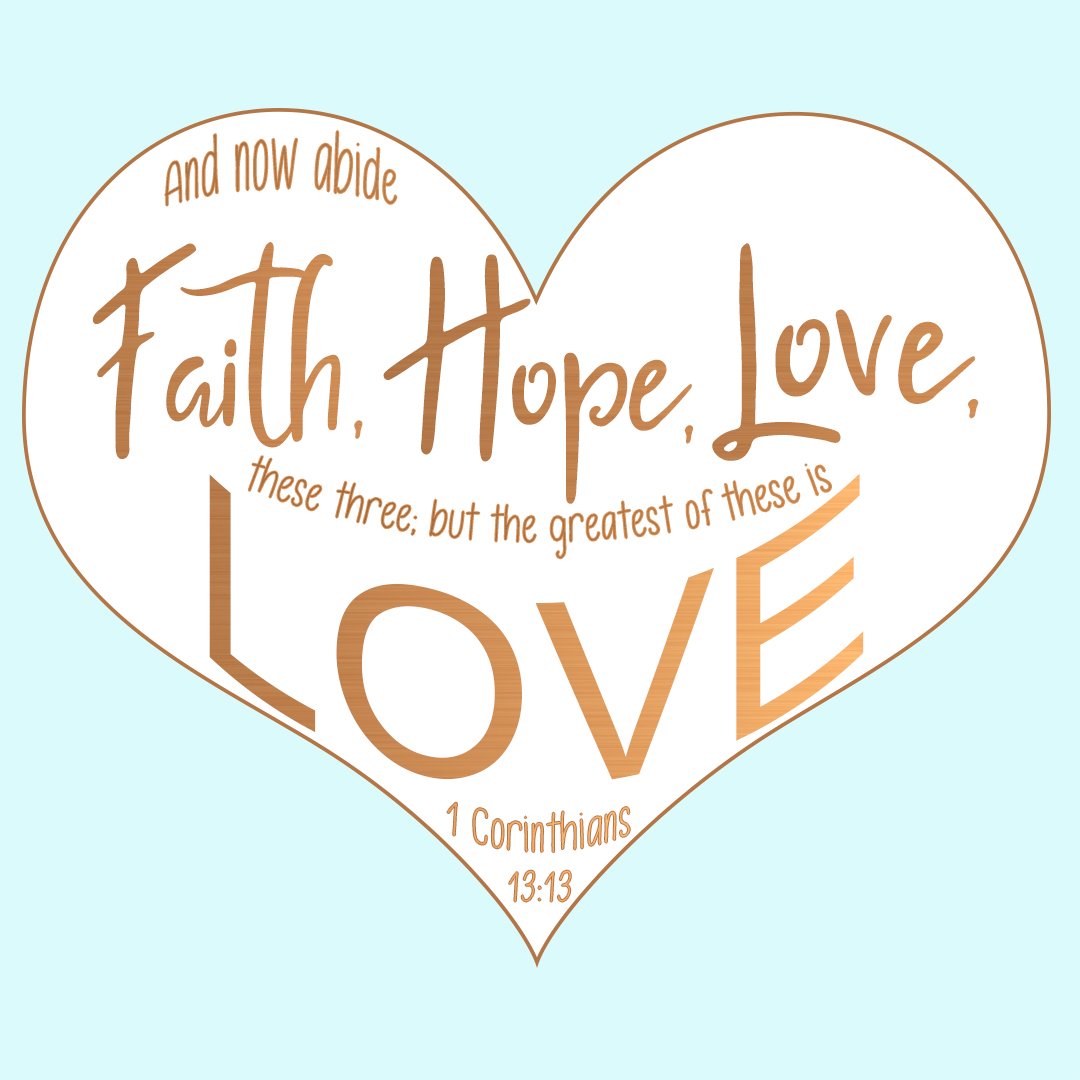 1 Corinthians 13:13 - Faith Hope and Love - Bible Verses To Go