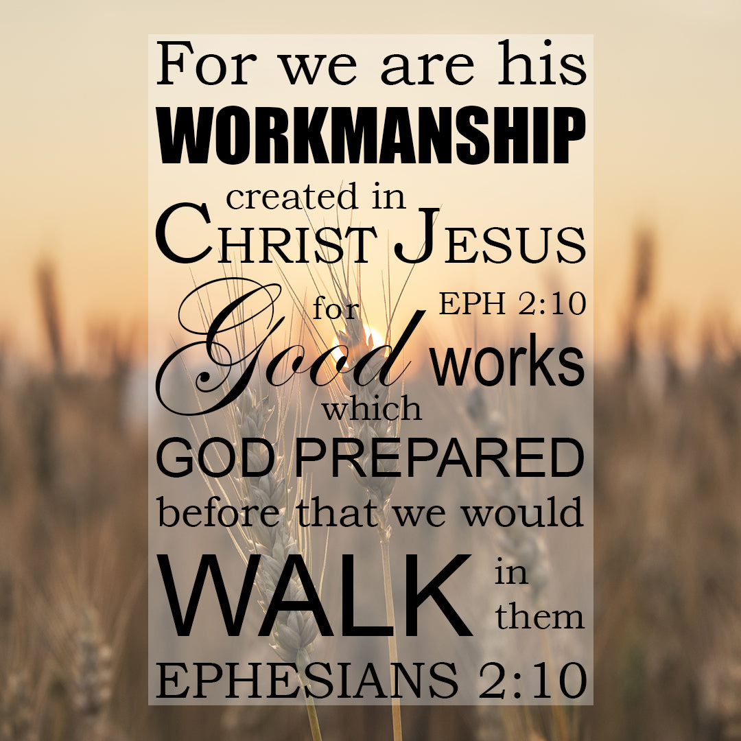 Ephesians 2:10 - Good Works - Bible Verses To Go