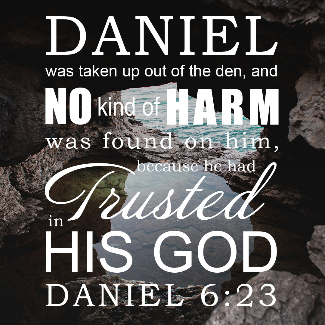 Daniel 6:23 - Trusted in His God - Bible Verses To Go