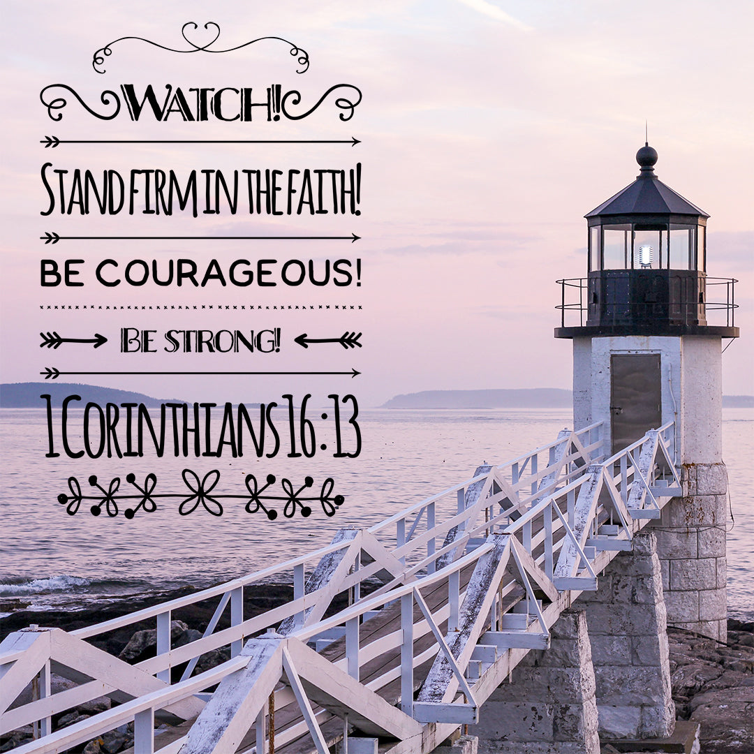 1 Corinthians 16:13 - Stand Firm in the Faith - Bible Verses To Go