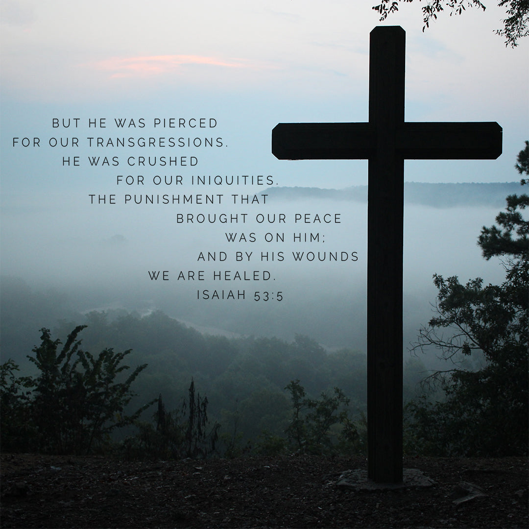 Isaiah 53:5 - By His Wounds We are Healed - Bible Verses To Go