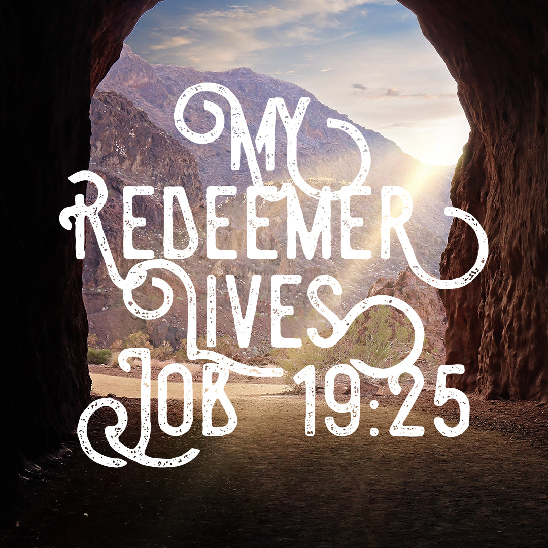 Job 19:25 - My Redeemer Lives - Bible Verses To Go