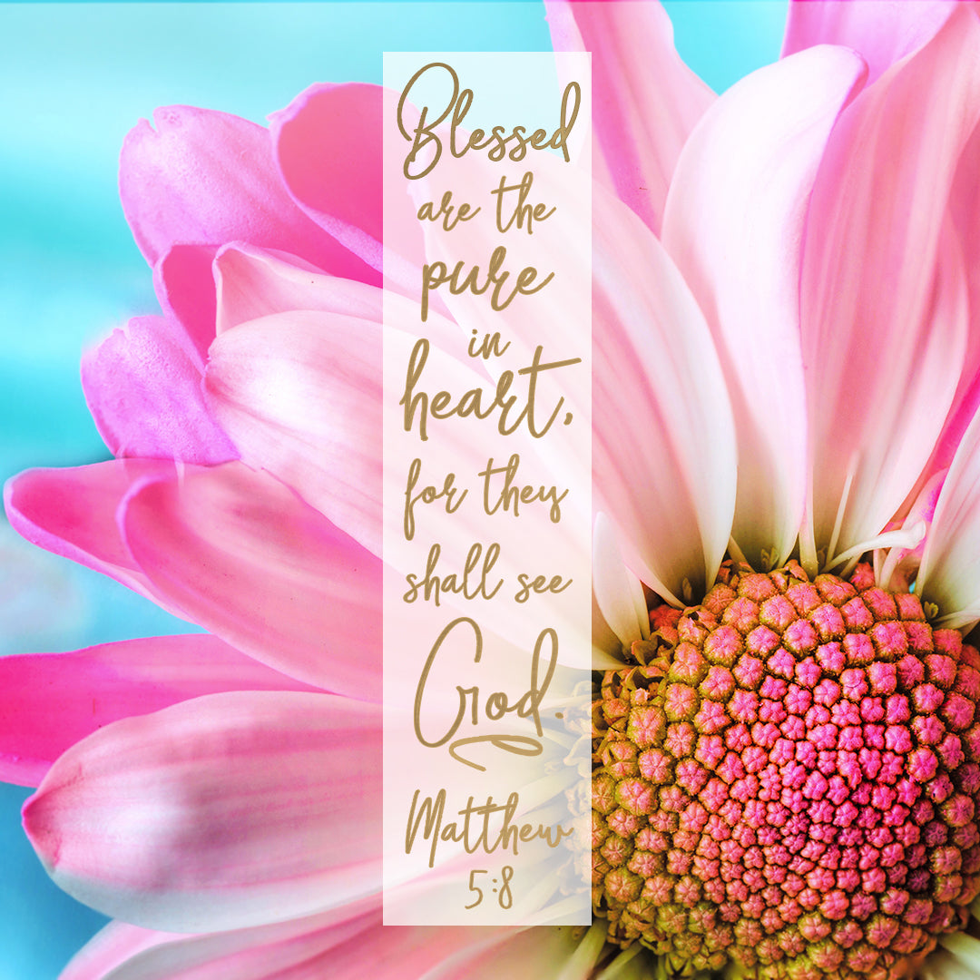 Matthew 5:8 - Blessed are the Pure in Heart - Bible Verses To Go