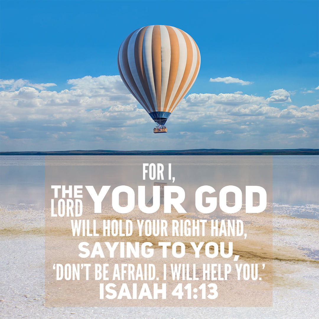 Isaiah 41:13 - Don't Be Afraid - Bible Verses To Go