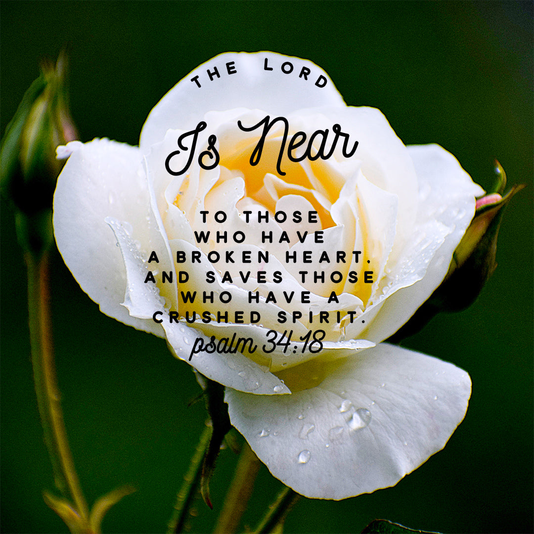 Psalm 34:18 - The Lord Is Near - Bible Verses To Go