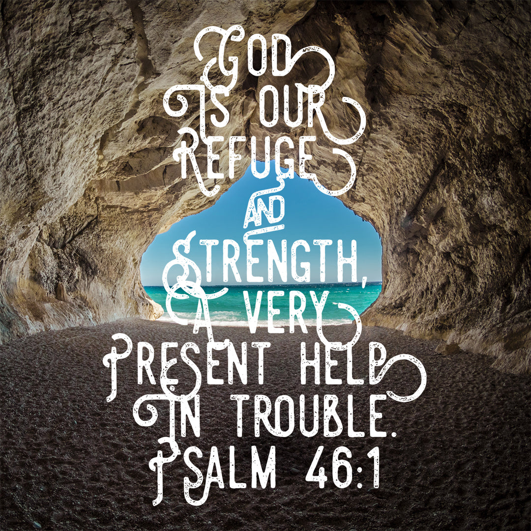Psalm 46:1 - God Is Our Refuge - Bible Verses To Go
