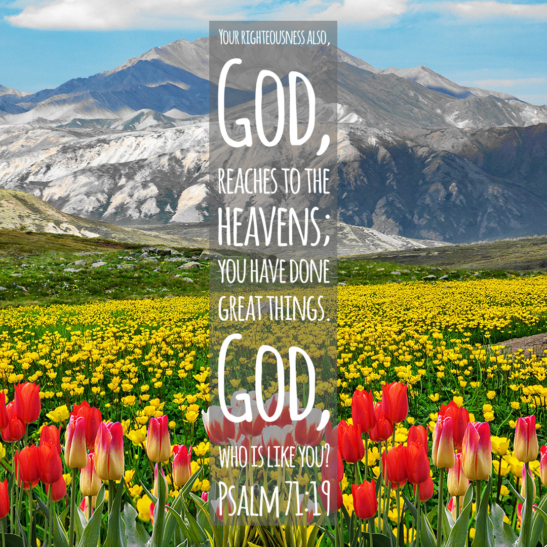 Psalm 71:19 - God, Who Is Like You? - Bible Verses To Go