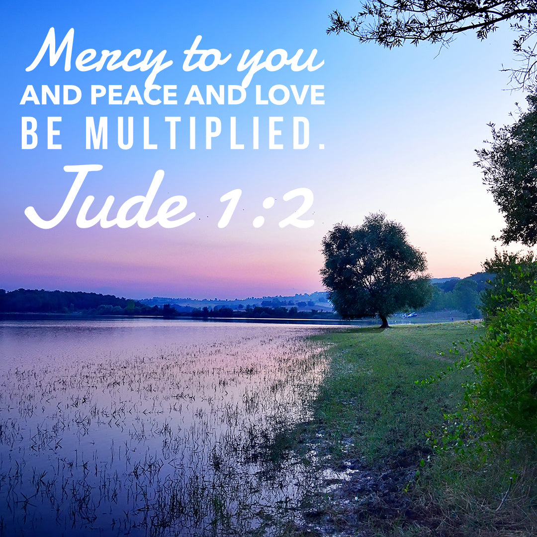 Jude 1:2 - Love Be Multiplied - Bible Verses To Go