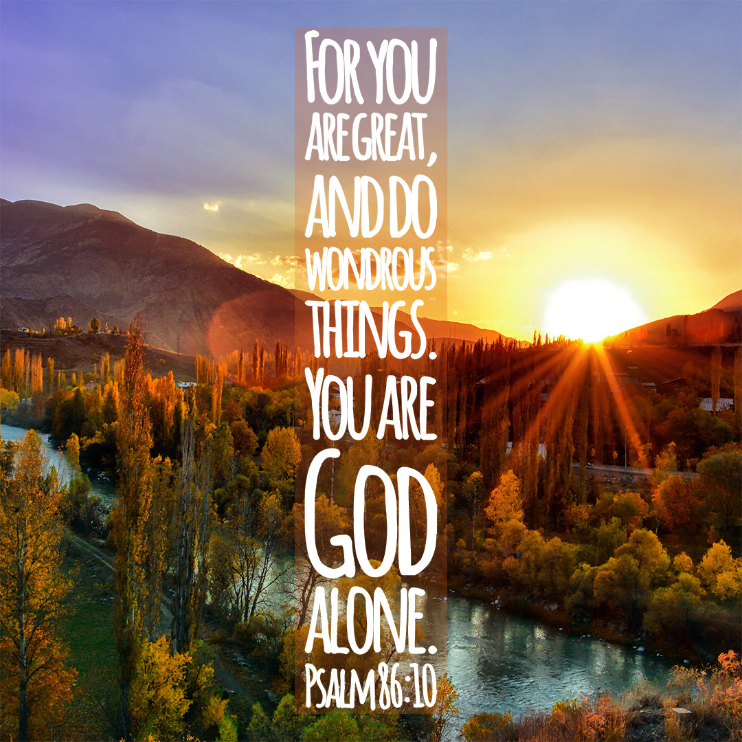 Psalm 86:10 - God Alone - Bible Verses To Go