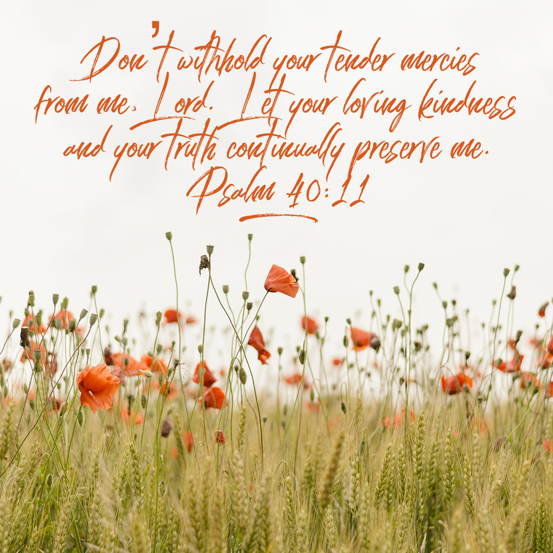 Psalm 40:11 - Tender Mercies - Bible Verses To Go
