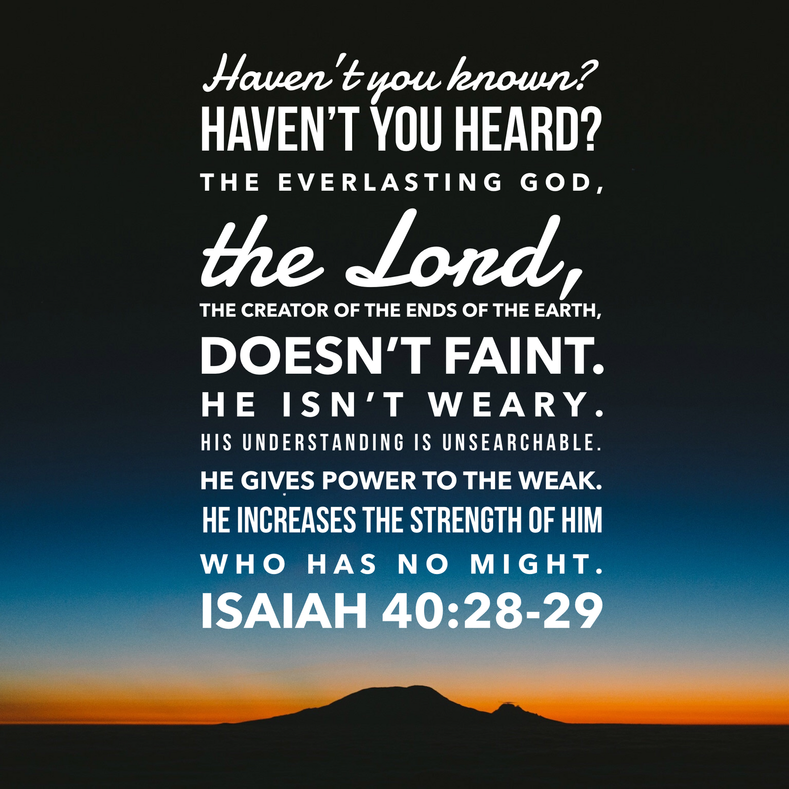 Isaiah 40:28-29 - The Everlasting God - Bible Verses To Go