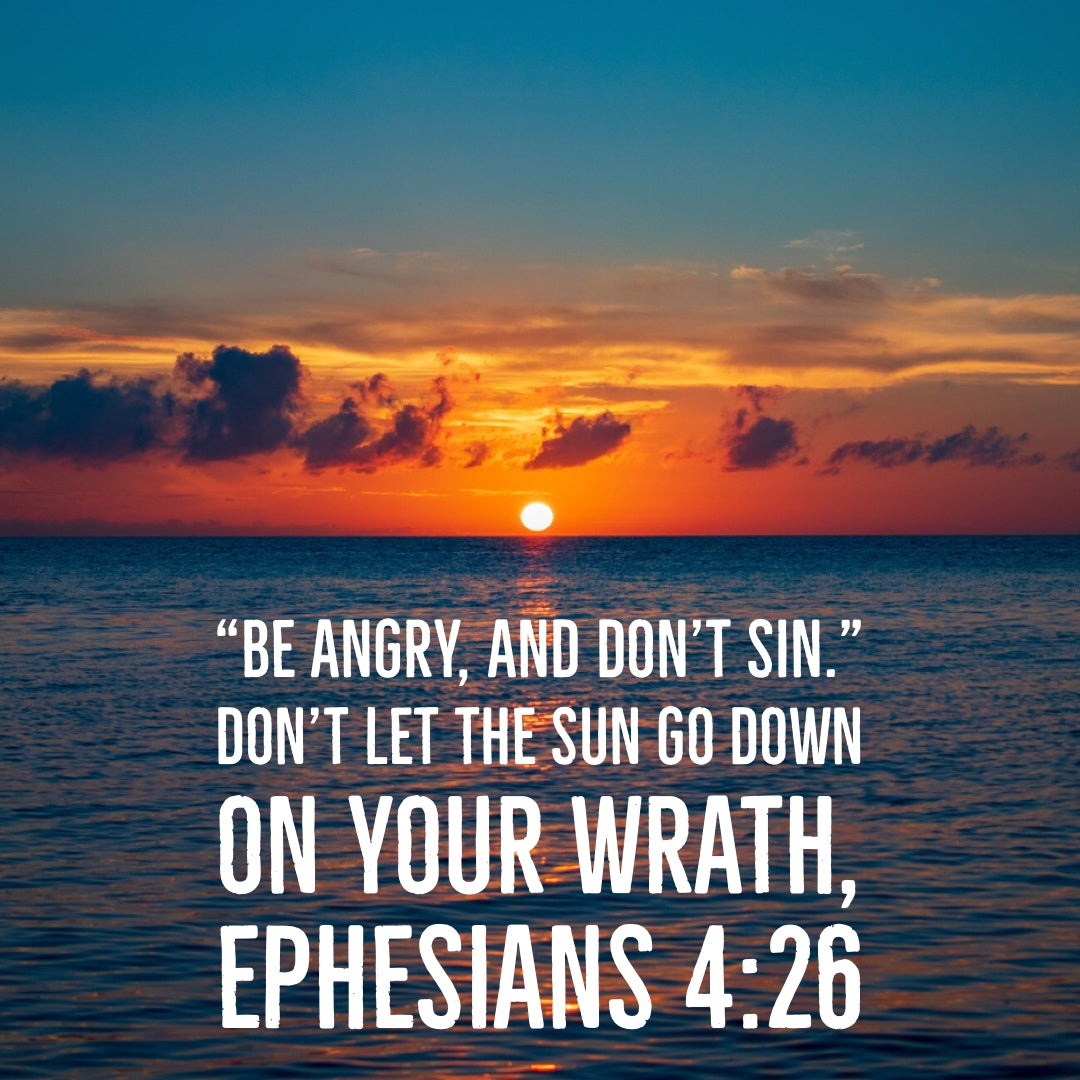 Ephesians 4:26 - Don't Let the Sun Go Down - Bible Verses To Go