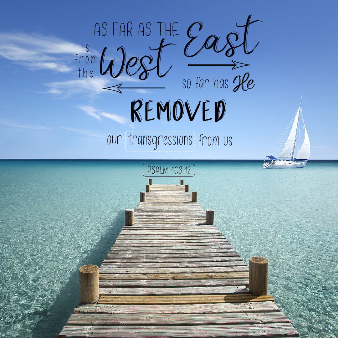 Psalm 103:12 - East from West - Bible Verses To Go