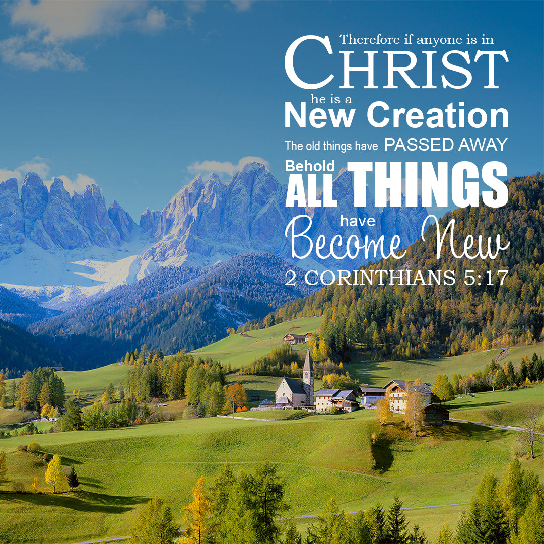 2 Corinthians 5:17 - All New - Bible Verses To Go