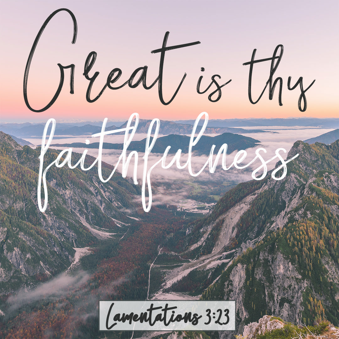 Lamentations 3:23 – Thy Faithfulness - Bible Verses To Go