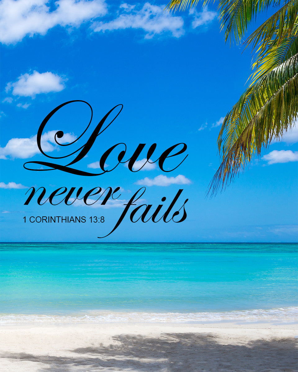 1 Corinthians 13:8 - Love Never Fails - Bible Verses To Go