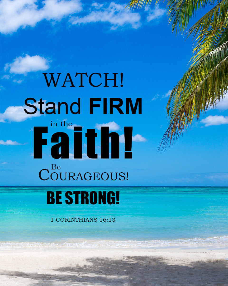 1 Corinthians 16:13 - Stand Firm in the Faith - Bible Verses To Go
