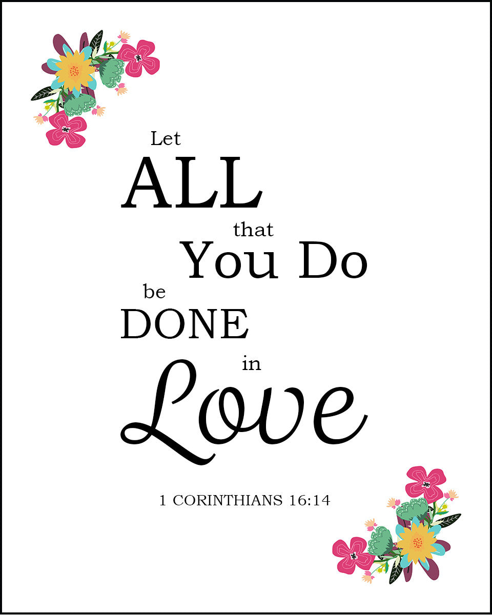 1 Corinthians 16:14 - Done in Love - Bible Verses To Go