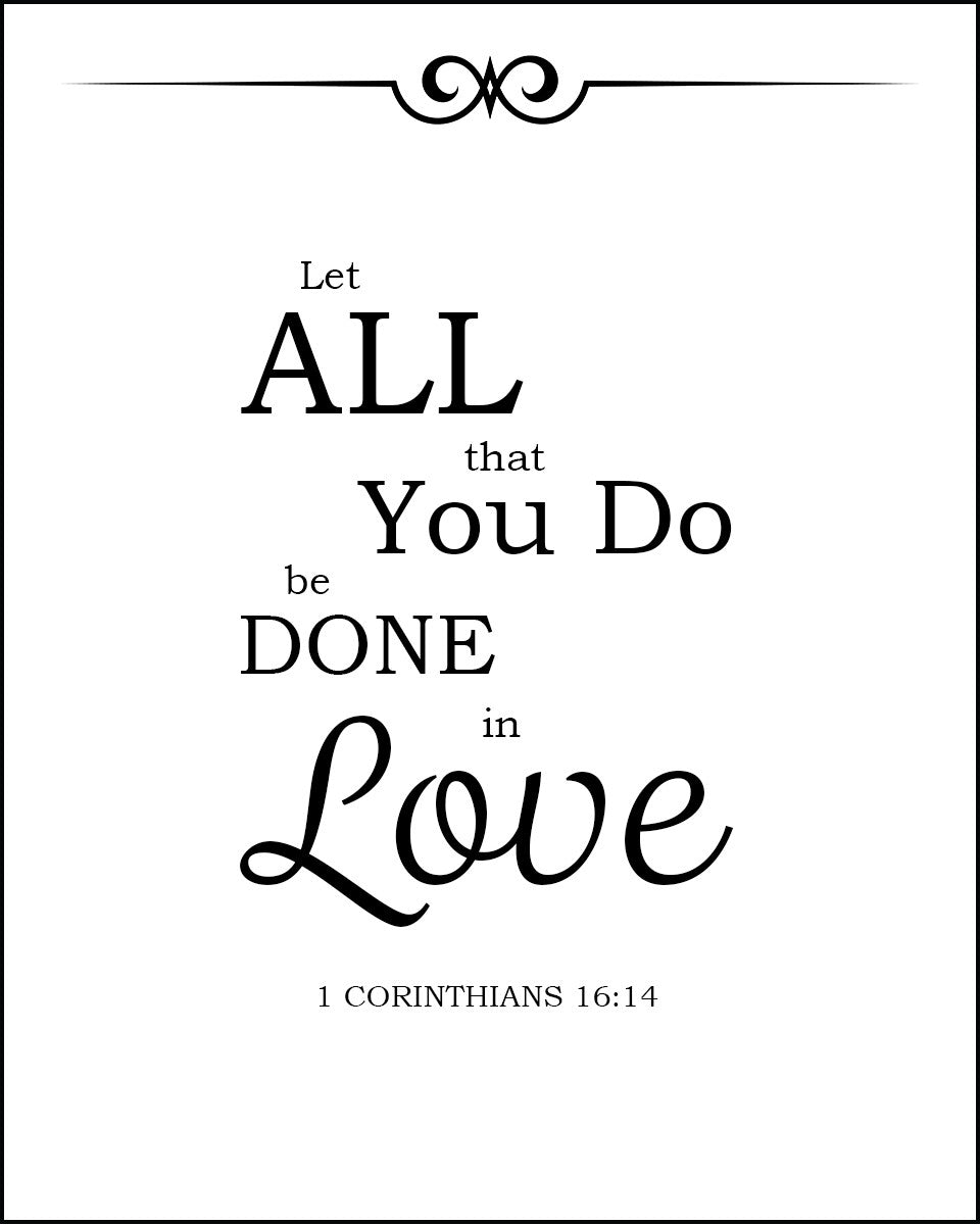 1 Corinthians 16:14 - Done in Love - Bible Verses To Go