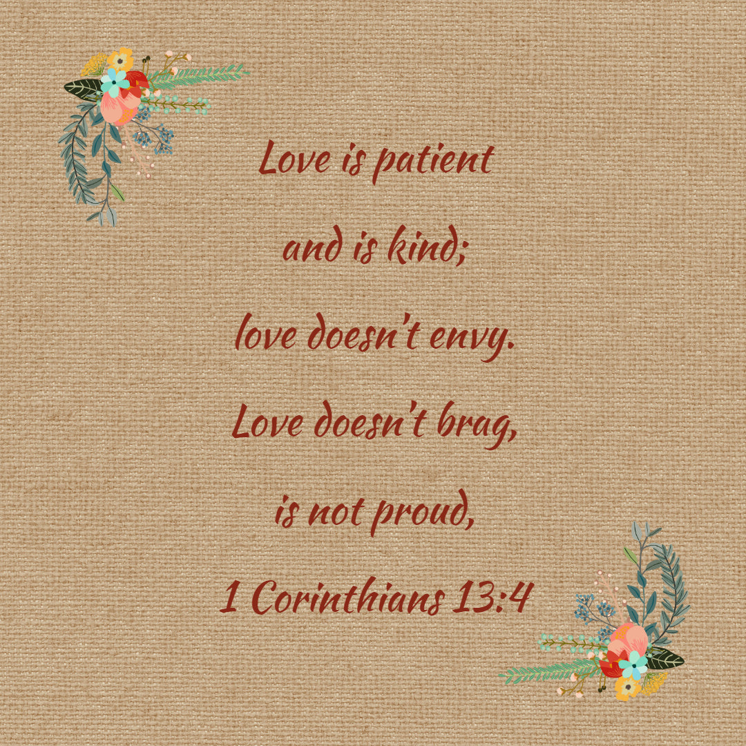 1 Corinthians 13:4 - Love is Patient and Kind - Bible Verses To Go