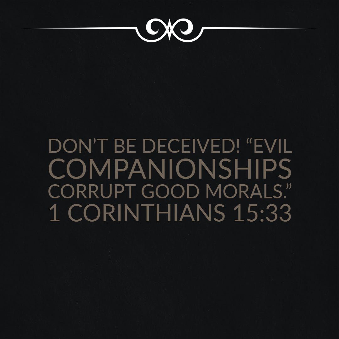 1 Corinthians 15:33 - Evil Companionship - Bible Verses To Go