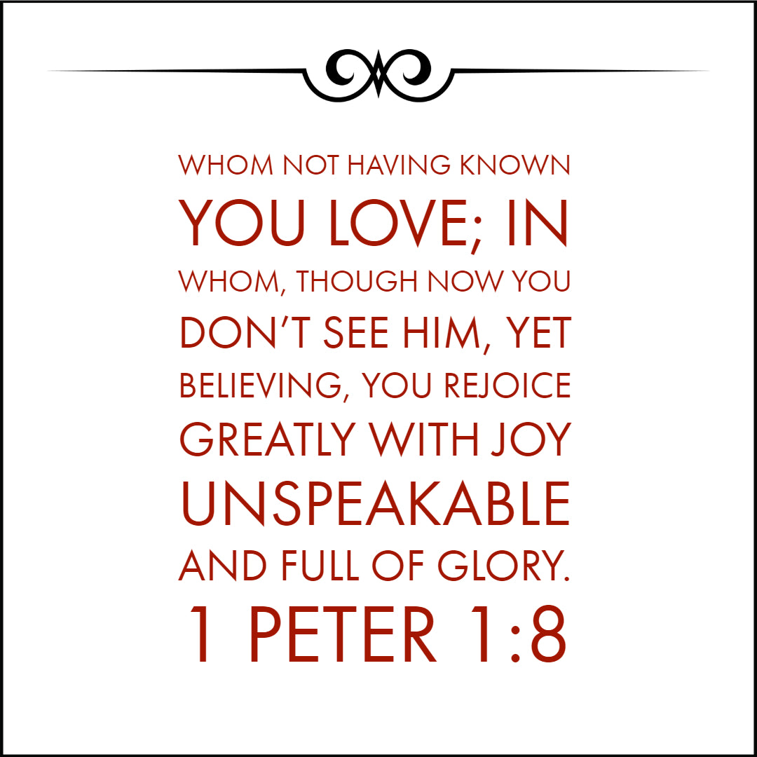 1 Peter 1:8 - Unspeakable Joy - Bible Verses To Go