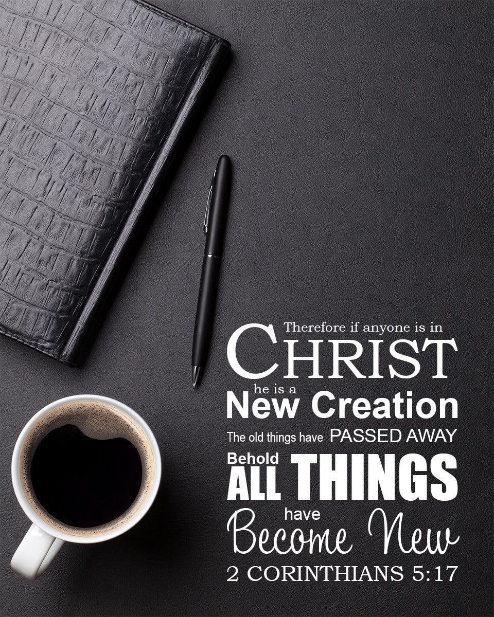 2 Corinthians 5:17 - All New - Bible Verses To Go