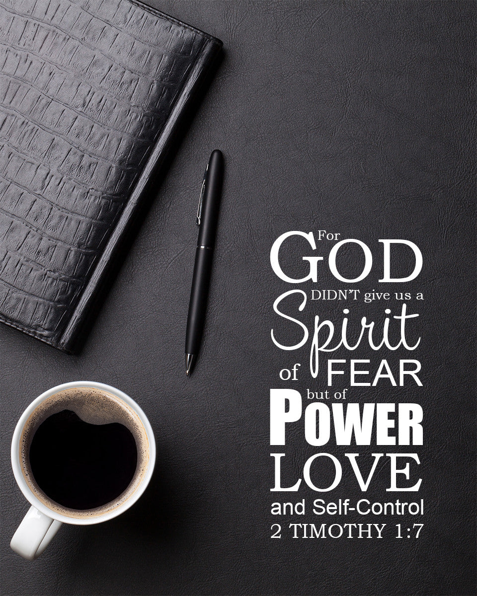 2 Timothy 1:7 God Did Not Give Us a Spirit of Fear - Bible Verses To Go