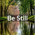 Psalm 46:10 Be Still & Know - VIDEO