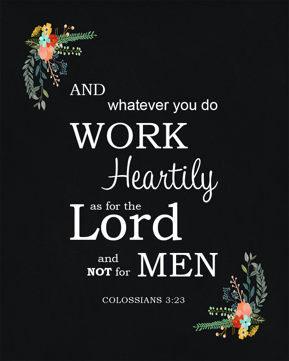 Colossians 3:23 - Work Heartily - Bible Verses To Go