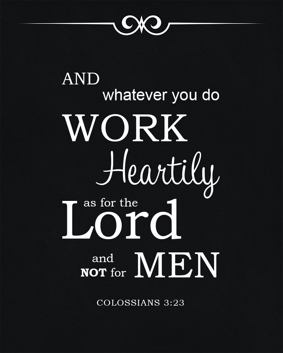 Colossians 3:23 - Work Heartily - Bible Verses To Go