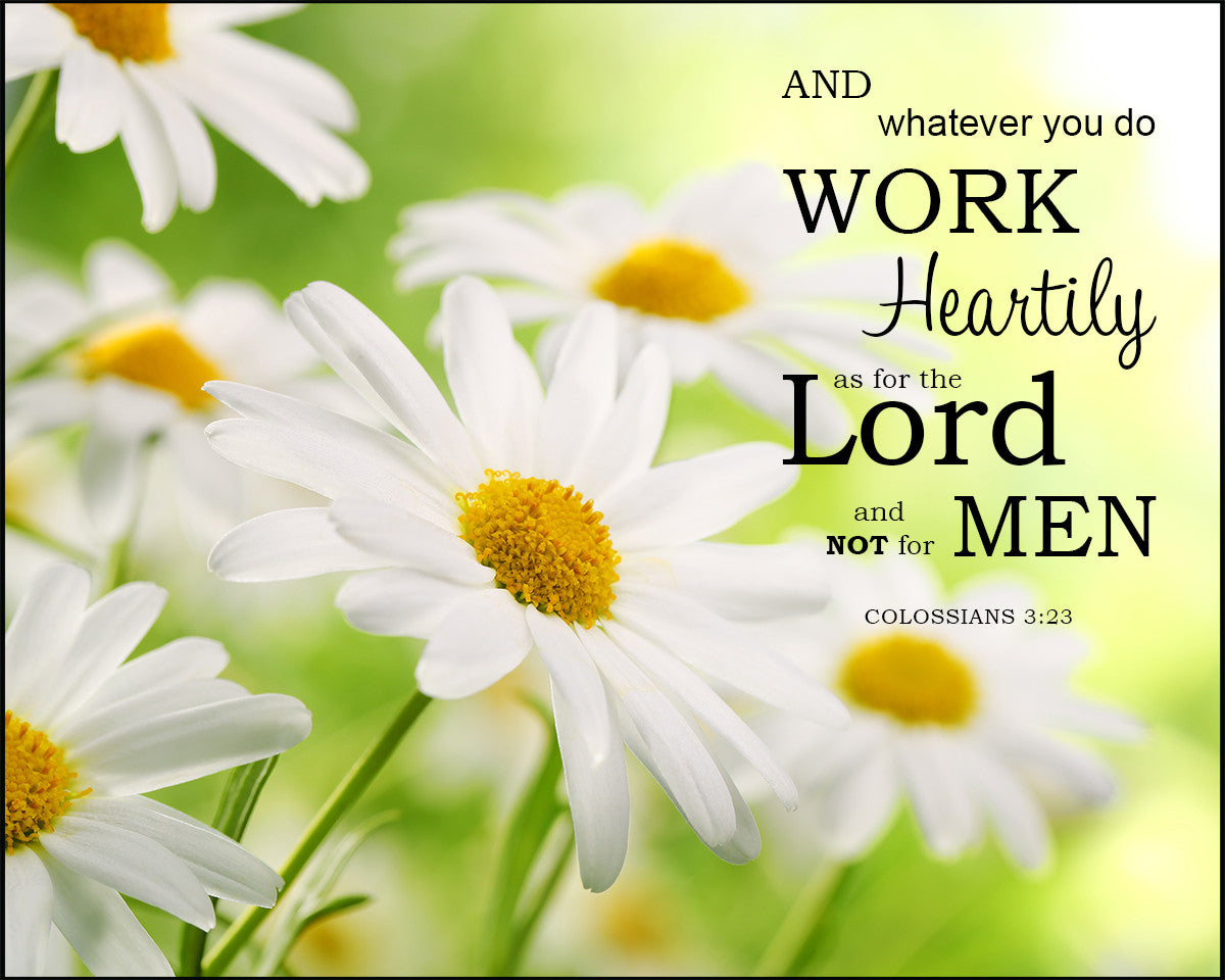 Colossians 3:23 - Work Heartily - Bible Verses To Go