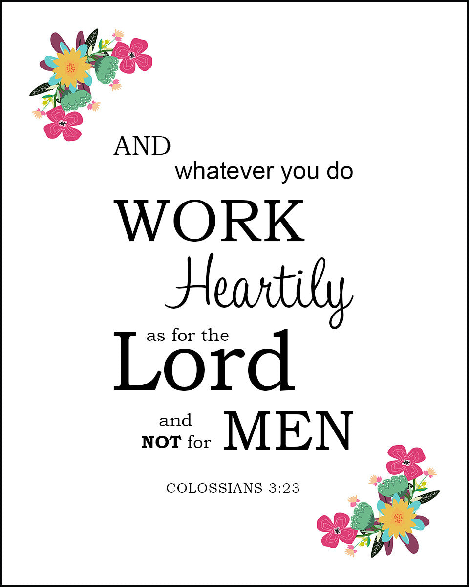 Colossians 3:23 - Work Heartily - Bible Verses To Go