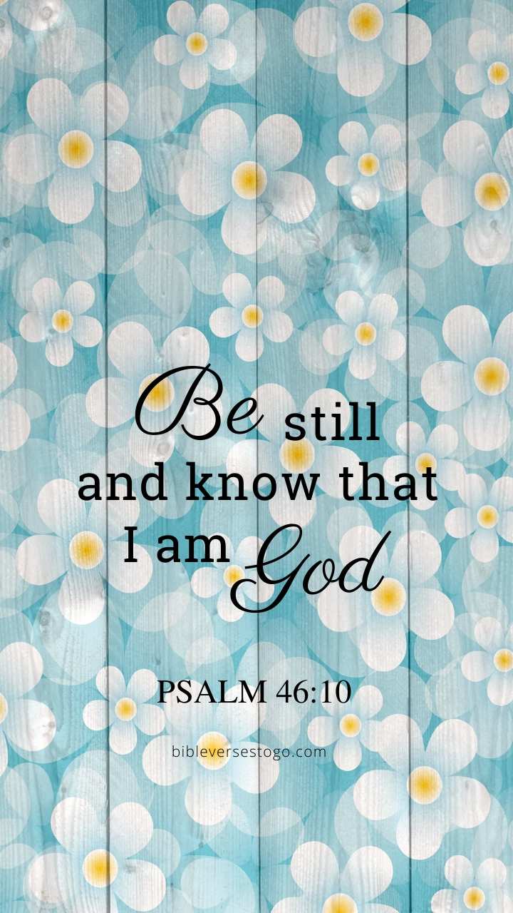 Christian Wallpaper – Daisy Wood Psalm 46:10
