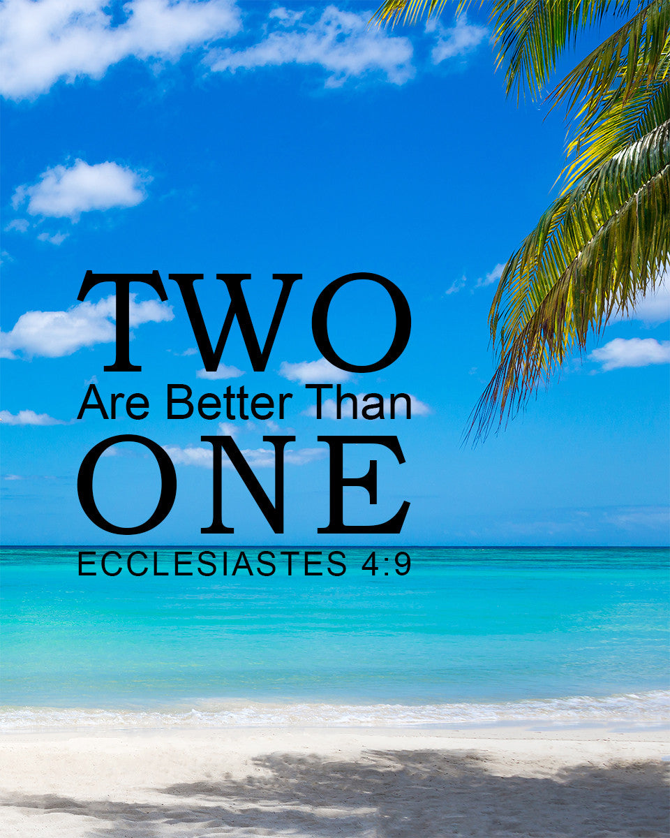 Ecclesiastes 4:9 - Two Are Better - Bible Verses To Go