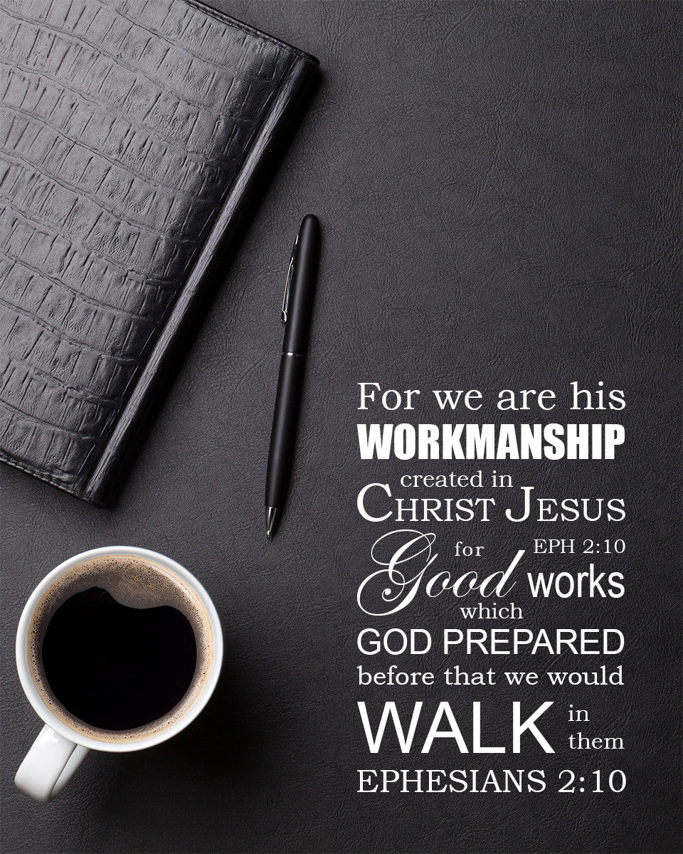 Ephesians 2:10 - Good Works - Bible Verses To Go