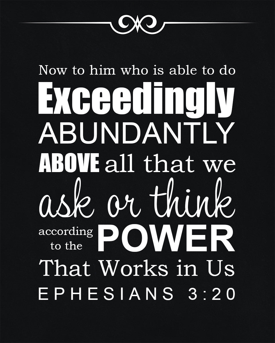 Ephesians 3:20 - Exceedingly Abundantly - Bible Verses To Go