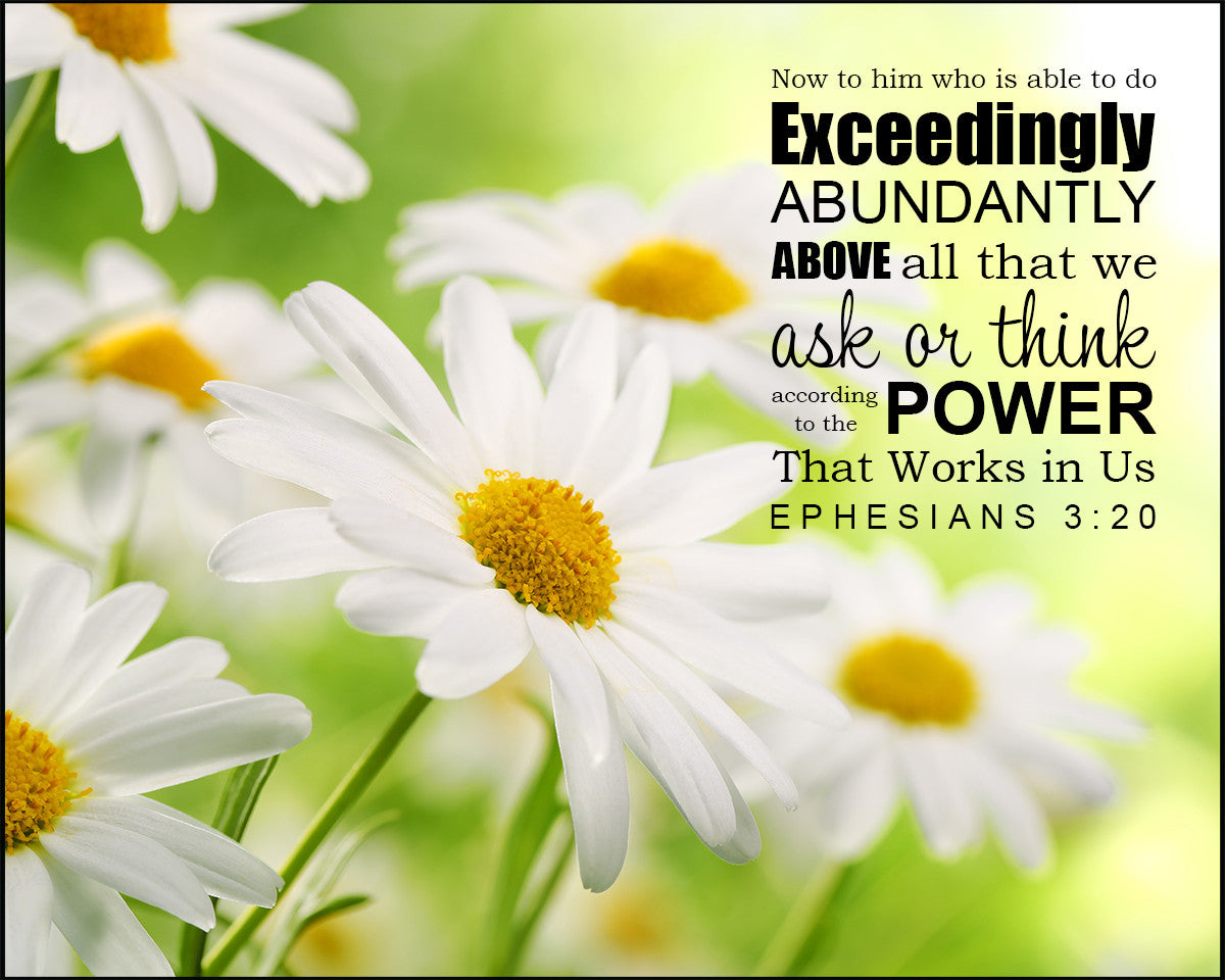 Ephesians 3:20 - Exceedingly Abundantly - Bible Verses To Go