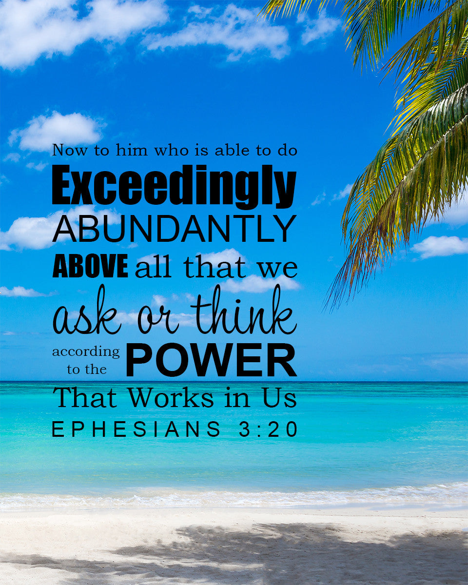 Ephesians 3:20 - Exceedingly Abundantly - Bible Verses To Go
