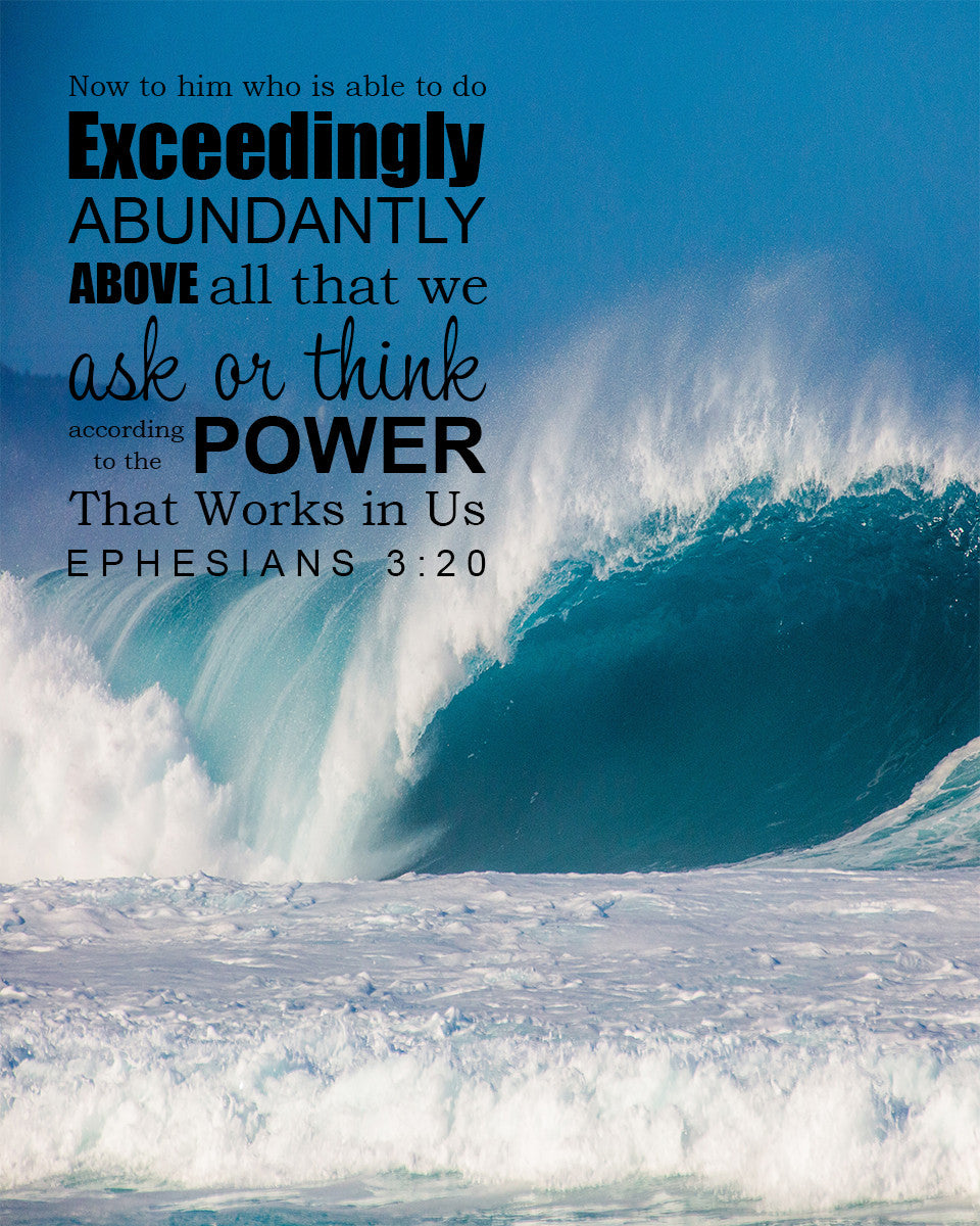 Ephesians 3:20 - Exceedingly Abundantly - Bible Verses To Go